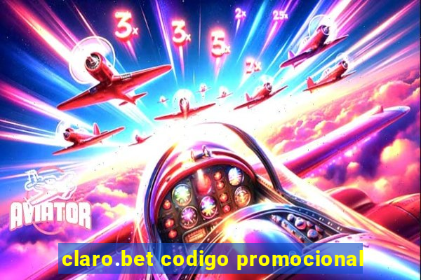 claro.bet codigo promocional